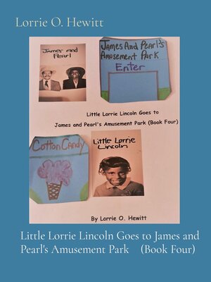 cover image of Little Lorrie Lincoln Goes to James and Pearl's Amusement Park    (Book Four)